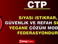 CTP Federasyon, dünyanın kabul ettiği tek çözümdür!