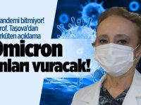 Prof. Dr. Yeşim Taşova'dan korkutan 'Omicron' açıklaması: Daha hızlı yayılacak ve aşısızları etkileyecek