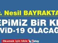 Dr. Nesil Bayraktar: Önümüzdeki 1 yıl içerinde toplum olarak hepimiz en az bir kez Koronavirüs olacağız