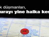 CTP: Halk Düşmanları, Faturayı Yine Halka Kesti