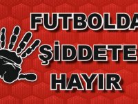 Futbol'da Şiddete Hayır!