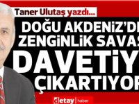 Taner Ulutaş yazdı... Doğu Akdeniz’deki zenginlik savaşa davetiye çıkartıyor!.