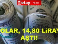 Dolar, 14,80 lirayı aştı