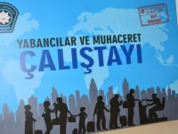 Polis Genel Müdürlüğü “Yabancılar ve Muhaceret Çalıştayı” Düzenledi