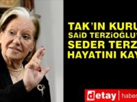 TAK’ın Kurucusu Said Terzioğlu’nun Eşi Seder Terzioğlu Hayatını Kaybetti