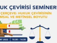 “Hukuk Çevirisinin Bağlamsal ve Metinsel Boyutu” başlıklı seminer düzenlenecek