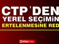 CTP Parti Meclisi: Yerel seçimler tarihinde ve mevcut belediye sayısı ile yapılsın