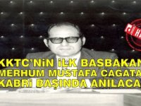 KKTC’nin İlk Başbakanı Merhum Mustafa Çağatay 3 Nisan Pazar Günü Kabri Başında Anılacak