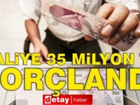 Maliye 35 milyon TL borçlandı