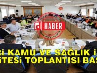 İdari Kamu ve Sağlık İşleri Komitesi Başladı