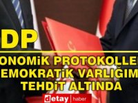 TDP: Ekonomik Protokollerle Demokratik Varlığımız Tehdit Altında