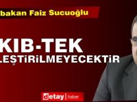 Başbakan Sucuoğlu: Kıb-Tek özelleştirilmeyecek