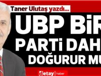 Taner Ulutaş yazdı... UBP Bir Parti Daha Doğurur Mu?