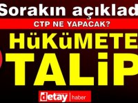 Sorakın: "CTP hükümeti kurmaya taliptir"