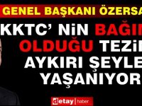 Özersay: KKTC’nin bağımsız olduğu tezine aykırı şeyler yaşanıyor!