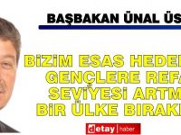 Üstel: Bizim esas hedefimiz gençlere refah seviyesi artmış bir ülke bırakmaktır