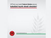 GYÖ’lerin ana hedefi Federal çözüm planının kabulünü teşvik etmek olmalıdır!