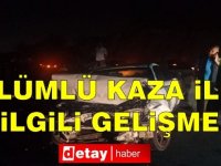 Ölümlü kazada gelişme