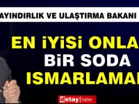 Arıklı: "En iyisi onlara bir soda ısmarlamak"