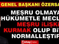 Özersay: Meşru Olmayan Hükümetle Meclis'te Meşru İlişki Kurmak Olup Biteni Normalleştirir