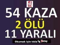 54 Kaza 2 Ölü