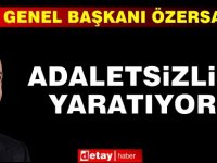 Özersay: "Adaletsizlik yaratıyor"