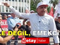 Serdaroğlu: Köle değil, emekçiyiz!