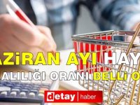 Haziran ayı hayat pahalılığı oranı belli oldu