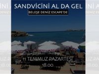 11 Temmuz Pazartesi saat 6'da (18.00'de) sandviçini al da gel!