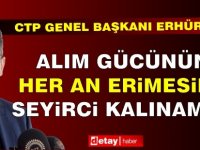 Erhürman: Alım Gücünün Her An Erimesine Seyirci Kalınamaz