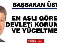 Üstel: En asli görev devleti korumak ve yüceltmek