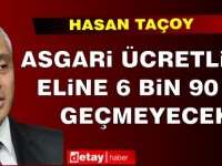 Taçoy'dan asgari ücret açıklaması...