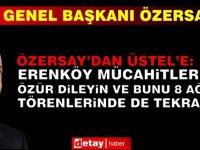 Özersay: Erenköy Mücahitlerinden Özür Dileyin ve Bunu 8 Ağustos Törenlerinde de Tekrar Edin