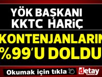 YÖK Başkanı; KKTC hariç kontenjanların %99'u doldu!