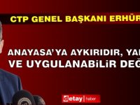 Erhürman: Anayasa’ya aykırıdır, yanlıştır ve uygulanabilir değildir!