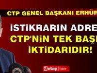 Erhürman: İstikrarın adresi, CTP’nin tek başına iktidarıdır!