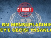 BM Mensuplarının Kuzey'e geçişi yasaklandı!