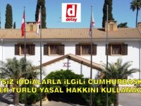 Cumhurbaşkanlığı: Mesnetsiz iddialarla ilgili Cumhurbaşkanımız her türlü yasal hakkını kullanacak