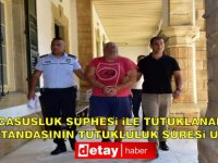 Casusluk şüphesiyle tutuklu yargılanan Rum vatandaşının tutukluluk süresi uzatıldı