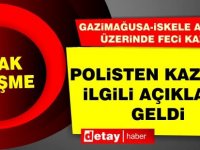 Polisten feci kazayla ilgili açıklama