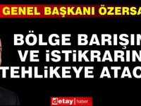 Özersay: Bölge barışını ve istikrarını tehlikeye atacak