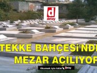 Tekke Bahçesi’ndeki mezar açılıyor