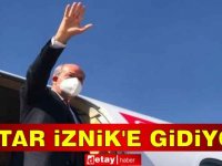 Tatar, yarın İznik'e gidiyor