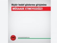 CTP: Hiçbir Hedef Gösterme Girişimine Müsaade Etmeyeceğiz!