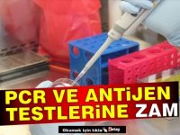 PCR ve antijen testlerine zam!