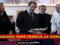 Anastasiadis, Papa Francis ile görüştü