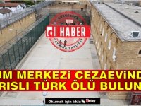 Güneyde Cezaevinde Bir Kıbrıslı Türk Mahkûm Ölü Bulundu