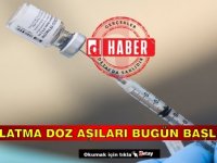 Hatırlatma doz aşıları bugün başlıyor