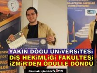 Yakın Doğu Üniversitesi Diş Hekimliği Fakültesi İzmir'den Ödülle Döndü