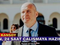 Kansoy: 7 Gün, 24 Saat Çalışmaya Hazırım